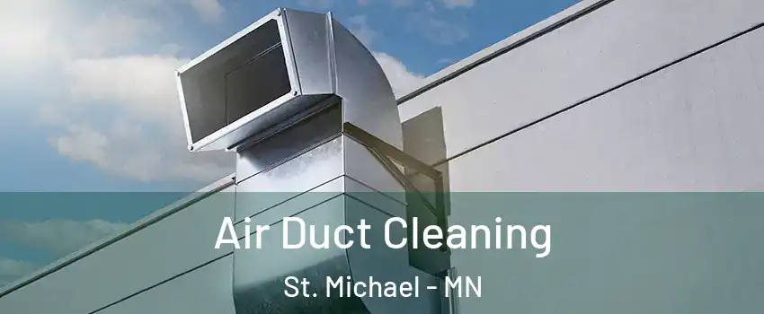  Air Duct Cleaning St. Michael - MN
