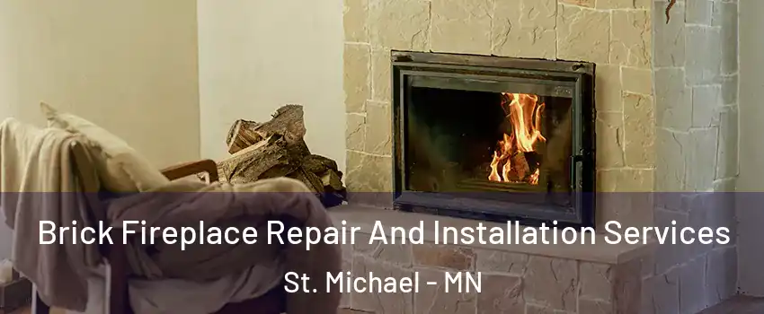  Brick Fireplace Repair And Installation Services St. Michael - MN