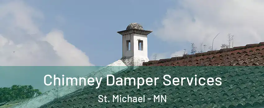  Chimney Damper Services St. Michael - MN
