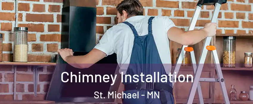  Chimney Installation St. Michael - MN