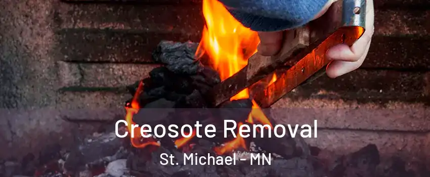  Creosote Removal St. Michael - MN