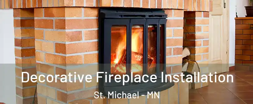 Decorative Fireplace Installation St. Michael - MN