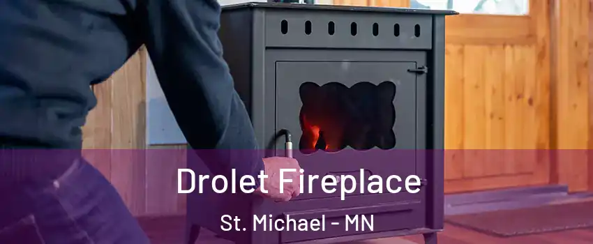  Drolet Fireplace St. Michael - MN