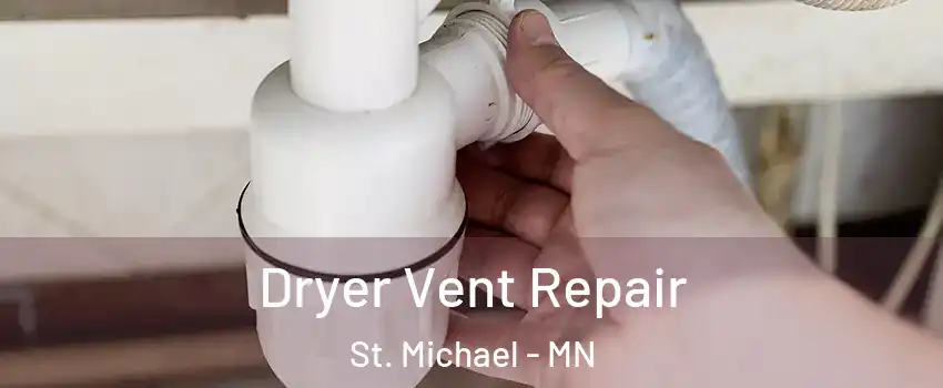  Dryer Vent Repair St. Michael - MN