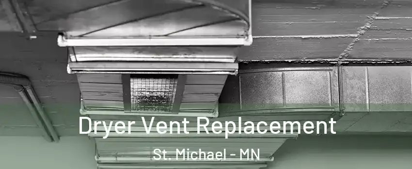  Dryer Vent Replacement St. Michael - MN
