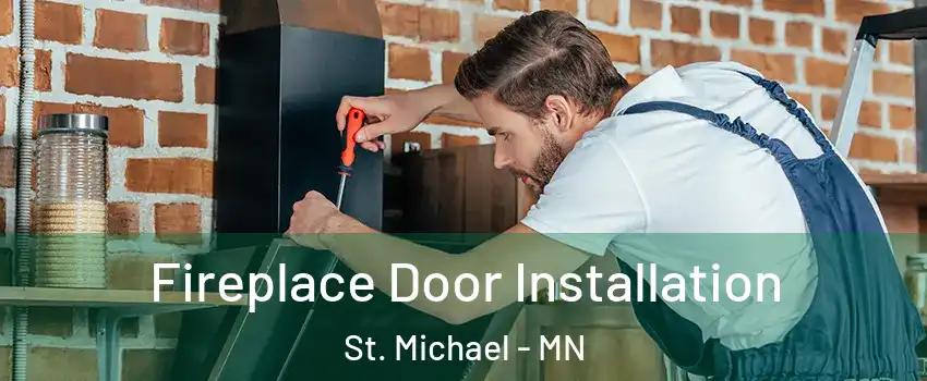  Fireplace Door Installation St. Michael - MN