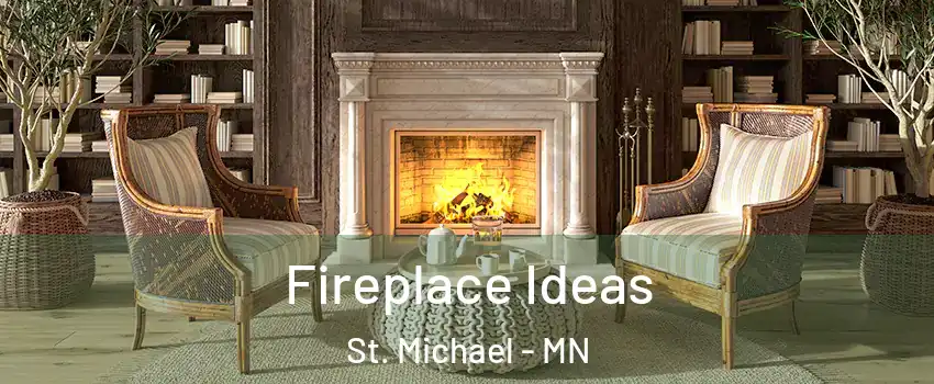  Fireplace Ideas St. Michael - MN
