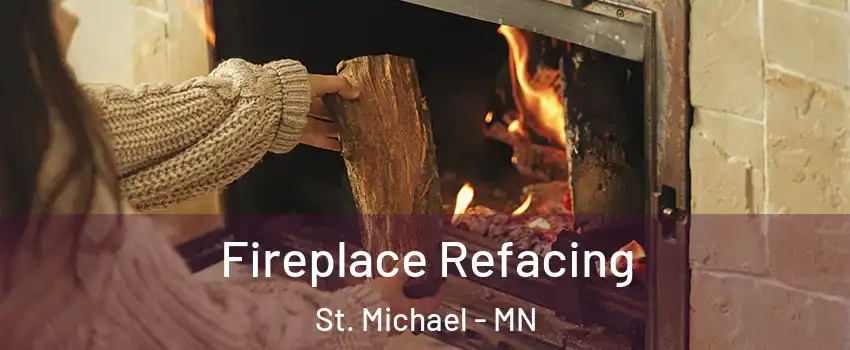  Fireplace Refacing St. Michael - MN