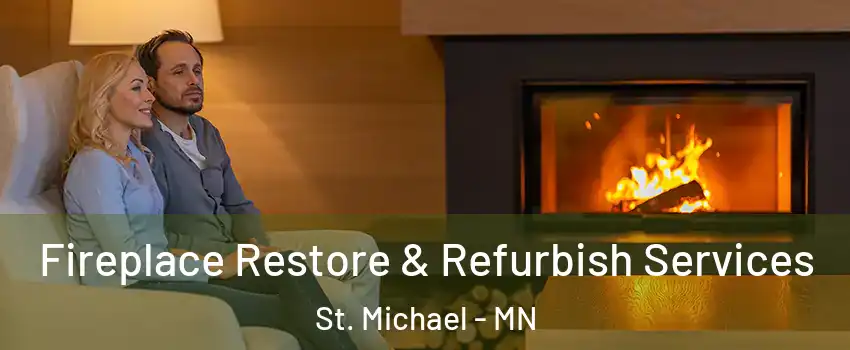  Fireplace Restore & Refurbish Services St. Michael - MN
