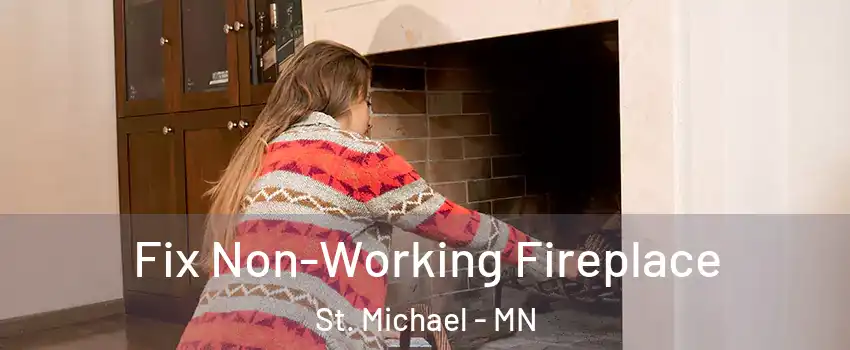  Fix Non-Working Fireplace St. Michael - MN