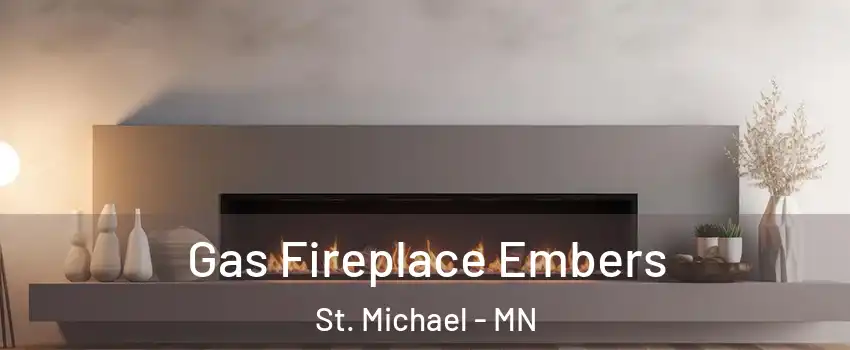  Gas Fireplace Embers St. Michael - MN