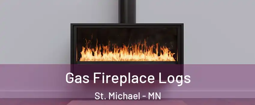 Gas Fireplace Logs St. Michael - MN