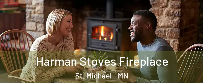  Harman Stoves Fireplace St. Michael - MN