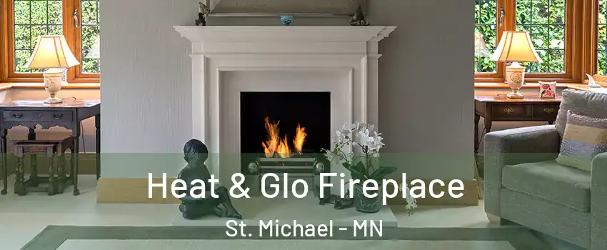  Heat & Glo Fireplace St. Michael - MN