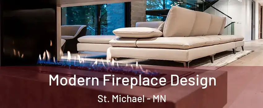  Modern Fireplace Design St. Michael - MN