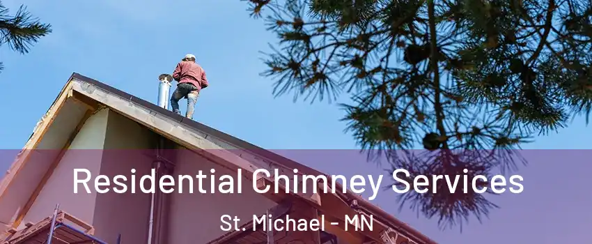  Residential Chimney Services St. Michael - MN