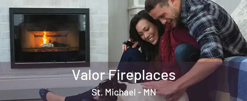  Valor Fireplaces St. Michael - MN