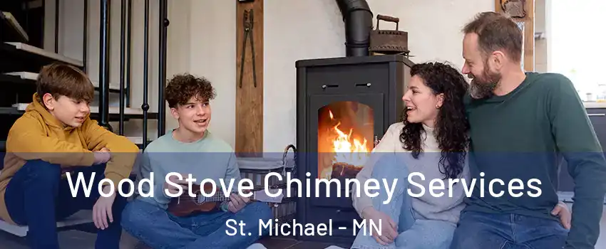  Wood Stove Chimney Services St. Michael - MN