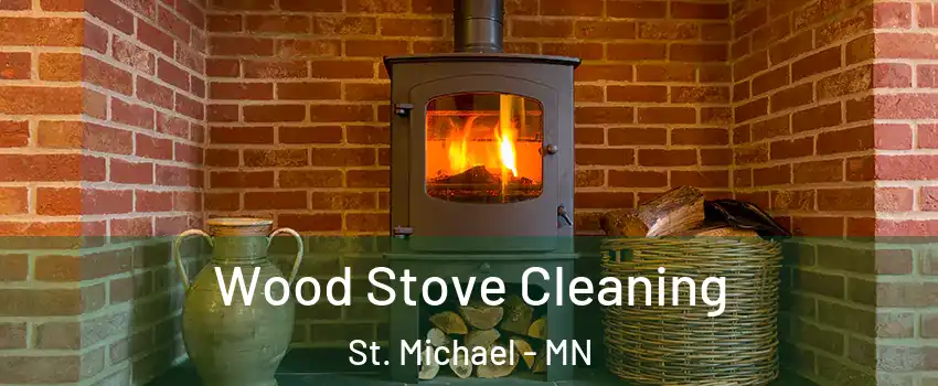  Wood Stove Cleaning St. Michael - MN
